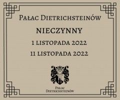 Pałac Dietrichsteinów nieczynny 1 listopada 2022 11 listopada 2022